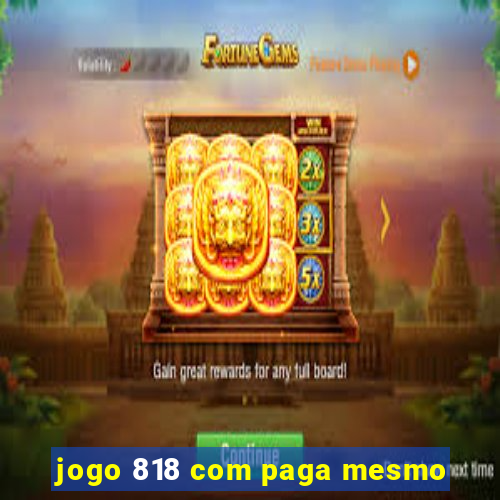 jogo 818 com paga mesmo